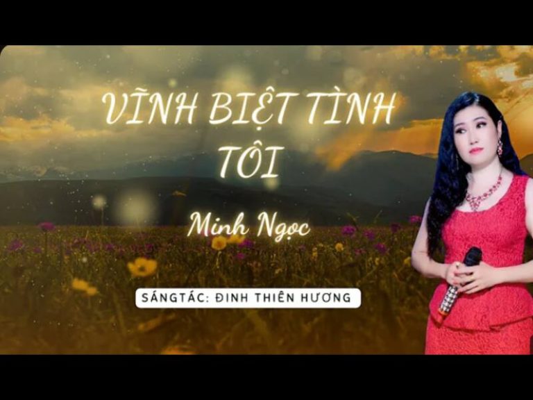 Ca sĩ Minh Ngọc ra mắt MV Vĩnh Biệt Tình Tôi: Lời tự sự đầy bi ai